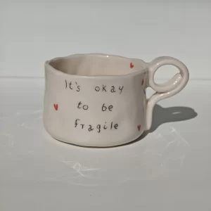 It's okay to be fragile - ceruza